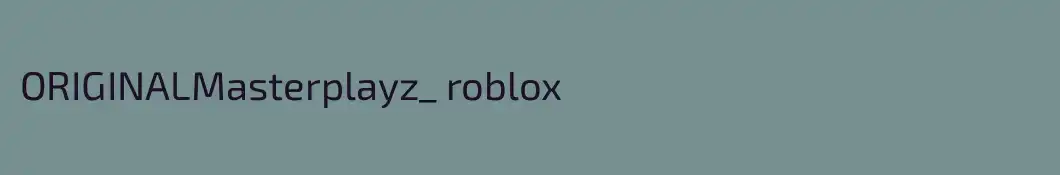 ORIGINALMasterplayz_ roblox